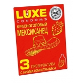Презервативы с клубничным ароматом  Красноголовый мексиканец  - 3 шт. - Luxe - купить с доставкой в Братске