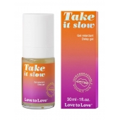 Пролонгирующий гель для мужчин Take It Slow - 30 мл. - Love to Love - купить с доставкой в Братске