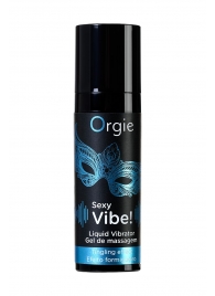 Гель для массажа ORGIE Sexy Vibe Liquid Vibrator с эффектом вибрации - 15 мл. - ORGIE - купить с доставкой в Братске