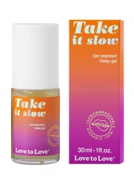 Пролонгирующий гель для мужчин Take It Slow - 30 мл. - Love to Love - купить с доставкой в Братске