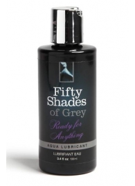 Лубрикант на водной основе Ready for Anything Aqua Lubricant - 100 мл. - Fifty Shades of Grey - купить с доставкой в Братске